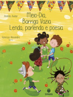 Meio-Dia Barriga Vazia. Lenda, Parlenda e Poesia 