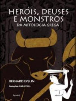 Heróis, Deuses e Monstros da Mitologia Grega 