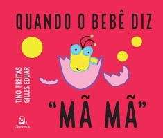 Quando o bebê diz "Mã Mã" 