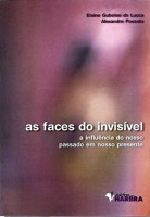 FACES DO INVISIVEL, AS 
