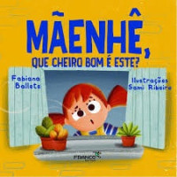 MAENHE, QUE CHEIRO BOM E ESTE? 
