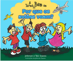 A Turma do Bem em: Por Que os Aviões Voam? 