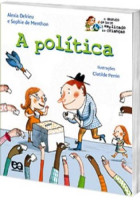 Política, A - O Mundo Hoje Explicado às Crianças