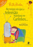 No Tempo em Que a Televisão Mandava no Carlinhos... 