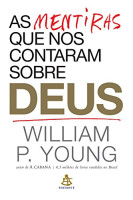 As mentiras que nós contaram sobre Deus 