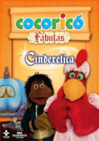 Cocoricó Fábulas - Cinderelica 