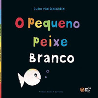 O pequeno peixe branco 