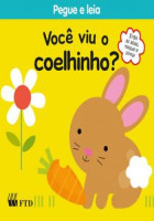 Você Viu o Coelhinho - Coleção Pegue e Leia 