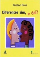 Diferentes sim, e daí? 