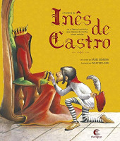 A história de Inês de Castro: e a Dama Lourinha que depois d 