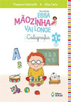 Essa Mãozinha Vai Longe - Caligrafia 1 Educação Infantil 