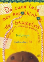 Da Cuca Lelé Aos Repolhinhos-de-Bruxelas 