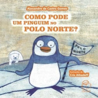 Como pode um pinguim no polo norte? 