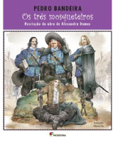 Os Três Mosqueteiros  Recriação da Obra de Alexandre Dumas