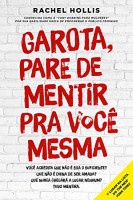 Garota, pare de mentir pra você mesma 