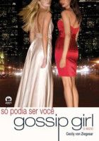 Gossip Girl - Só podia ser você 