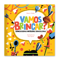 Vamos Brincar? Brincadeiras Indígenas Brasileiras 