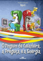 Pinguim de Geladeira, a Preguiça e a Energia 