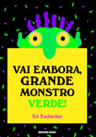 Vai embora grande monstro verde 