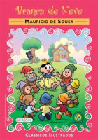 Turma da Mônica Clássicos Ilustrados - Branca de Neve 