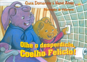 Olhe o Desperdicio Coelho Felício! 