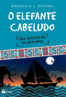 O Elefante Cabeludo - Uma Aventura na Oceania