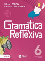 Gramática Reflexiva 6º Ano 6ª Edição 2024 