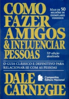 Como  Fazer Amigos & Influenciar Pessoas O Guia Clássico e Definitivo Para Relacionar-se Com as Pesso