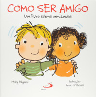 Como ser amigo Um livro sobre amizade