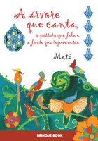 Arvore Que Canta, o Pássaro Que Fala e a Fonte Que Rejuve 