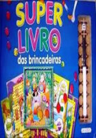 Super livro das brincadeiras 