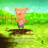 Marcelo, O  Porco Que Tinha Medo Da Sujeira 