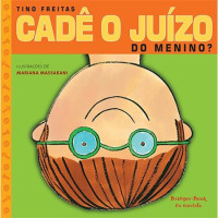 Cadê o juízo do menino? 