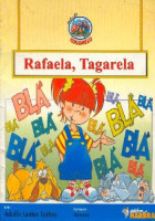 Rafaela, Tagarela 