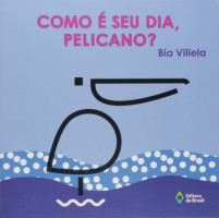 Como é Seu Dia, Pelicano? 