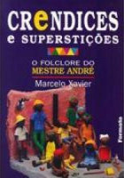 Crendices e superstições - O folclore do mester André 