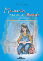 Mamãe, Vou Ter um Bebê 