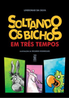 Soltando os Bichos em Três Tempos 