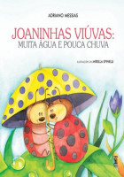Joaninhas Viuvas: Muita Água e Pouca Chuva 