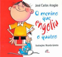 O Menino Que Engoliu o Quatro 