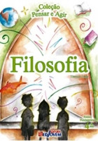 Coleção Pensar e Agir - Filosofia 4º Ano 