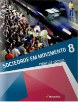 Sociedade em Movimento 8º Ano - 1ª Edição 