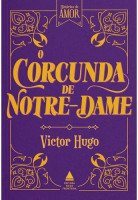 CORCUNDA DE NOTRE-DAME (COLECAO HISTORIAS DE AMOR), O 