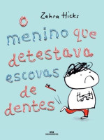 O menino que detestava escovas de dentes 
