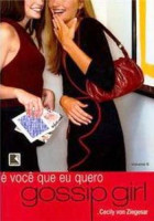 Gossip Girl 6 - É você que eu quero 