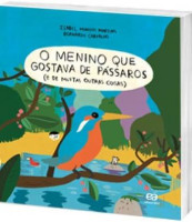 O Menino Que Gostava de Pássaros - Coleção Sinal Verde 