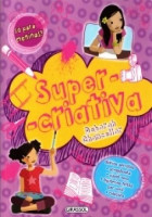 Só para meninas! Super-criativa 
