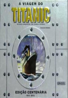 A Viagem do Titanic - Um navio inesquecível, uma tragédia hi 