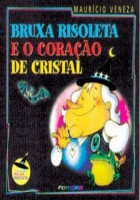 Bruxa Risoleta e o coração de cristal 