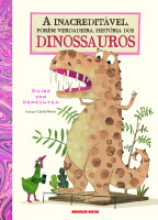 A inacreditável, porém verdadeira, históira dos dinossauros 
